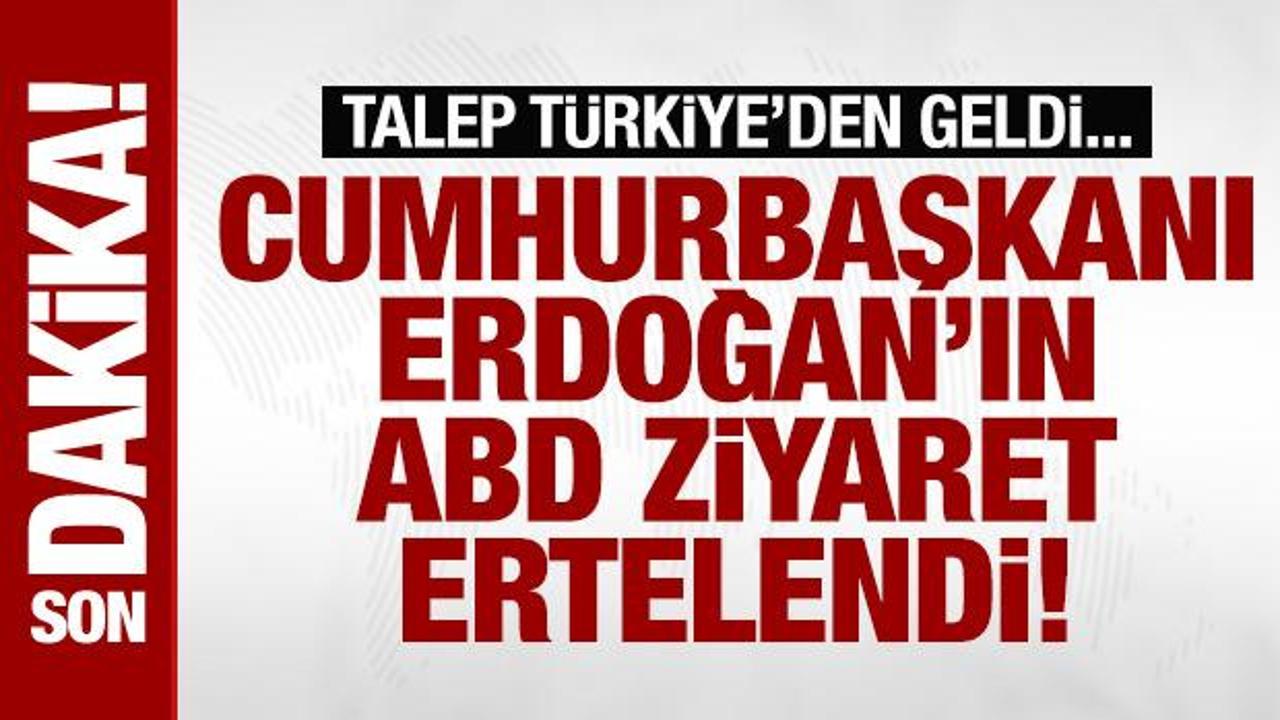 Cumhurbaşkanı Erdoğan’ın ABD ziyareti ertelendi!