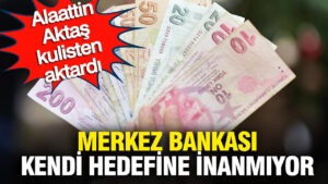 alaattin-aktas-kulisten-aktardi-merkez-bankasi-da-kendi-hedefine-inanmiyor-qT1wX5mH