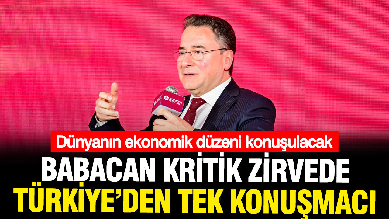 Ali Babacan, Çin’in Prestijli Forumunda Türkiye’yi Temsil Ediyor
