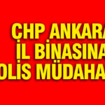 Murat emirden chp ankara il baskanligi aciklamasi polis esliginde binaya girildi DDDQinOl